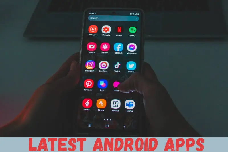 latest android apps