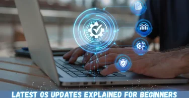 latest os updates explained for beginners