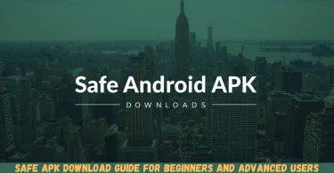 safe apk download guide for beginners and advanced users